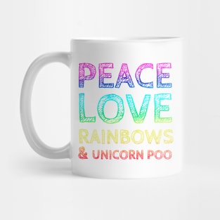 Peace, Love, Rainbows & Unicorn Poo Mug